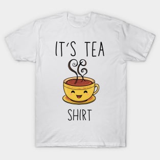 Funny It's a Tea Shirt sayings,funny tea lover gift quote T-Shirt